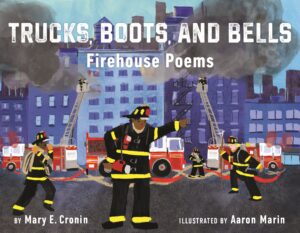 cover of the book, "Trucks, Boots, and Bells: Firehouse Poems"